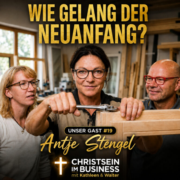 Christsein im Business – geht das wirklich? #19 Antje Stengel